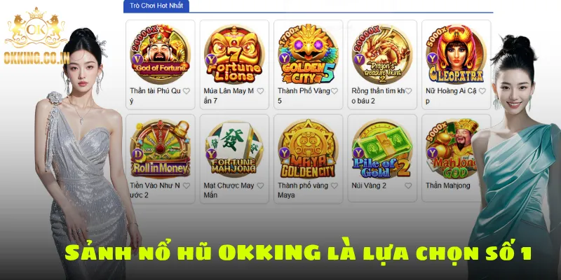 Sảnh nổ hũ OKKING là lựa chọn số 1