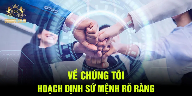 Về chúng tôi hoạch định sứ mệnh rõ ràng